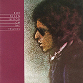 Bob Dylan: Blood On The Tracks. The lyrics